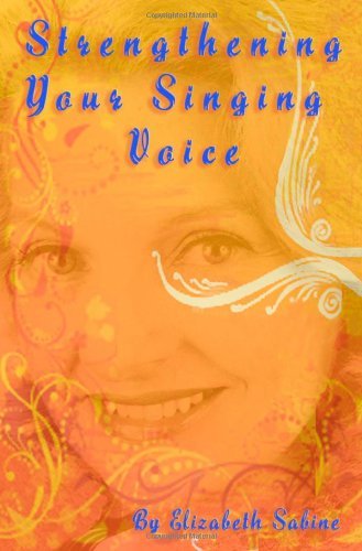 Cover for Elizabeth Sabine · Strengthening Your Singing Voice (Paperback Book) (2008)