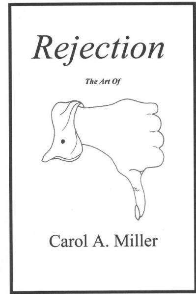 Cover for Carol a Miller · Rejection: (The Art Of) (Paperback Book) (2015)