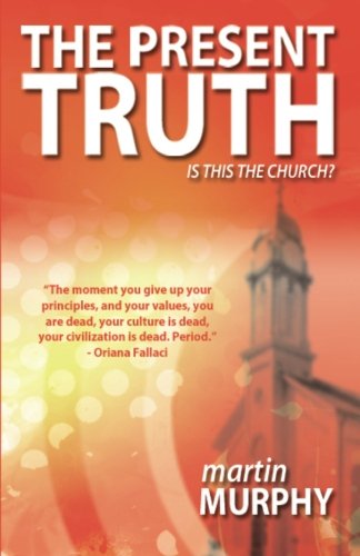 Cover for Martin Murphy · The Present Truth: Thoughts of a Musing Christian (Paperback Book) (2012)