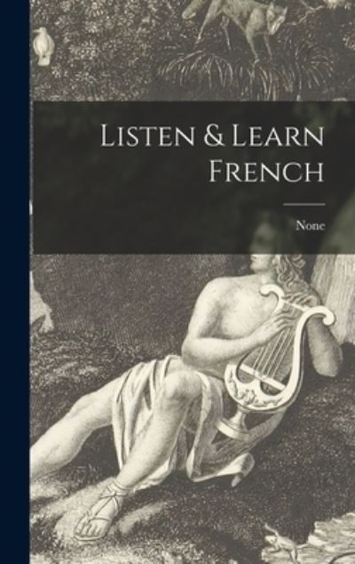 Listen & Learn French - None - Libros - Hassell Street Press - 9781014358172 - 9 de septiembre de 2021