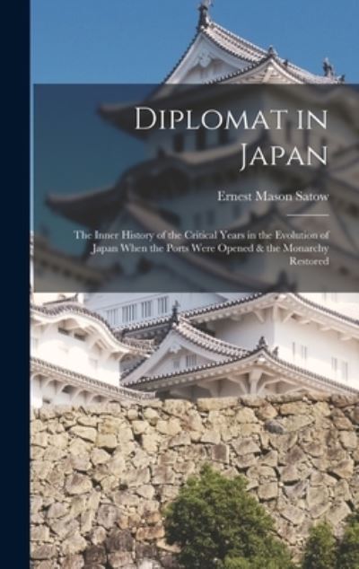 Cover for Ernest Mason Satow · Diplomat in Japan (Bok) (2022)