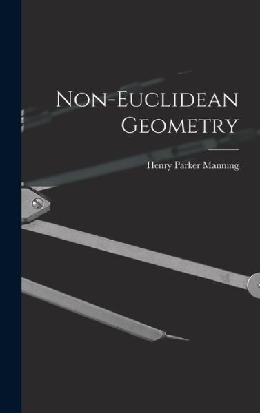 Cover for Henry Parker Manning · Non-Euclidean Geometry (Book) (2022)