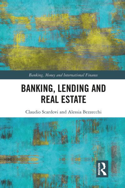 Cover for Scardovi, Claudio (Alix Partners LLP, UK) · Banking, Lending and Real Estate - Banking, Money and International Finance (Paperback Book) (2023)