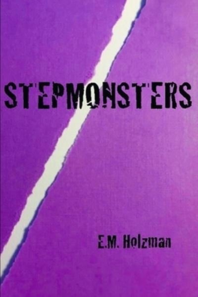 Cover for E M Holzman · Stepmonsters (Paperback Book) (2019)