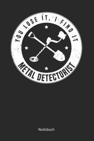 Cover for Anfrato Designs · You lose it, I find it - Metal Detectorist (Paperback Bog) (2019)