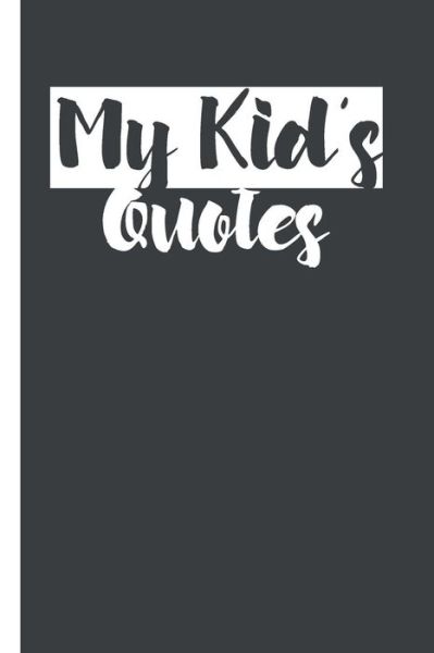 Cover for Family Time · My Kid's Quotes (Paperback Book) (2019)