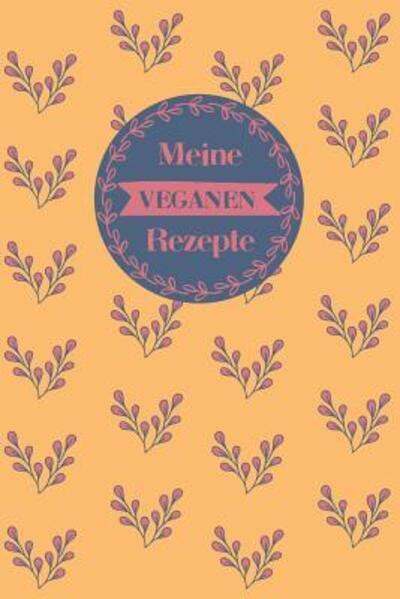 Cover for Liddelbooks Rezepte &amp; Kochen · Meine veganen Rezepte (Paperback Book) (2019)