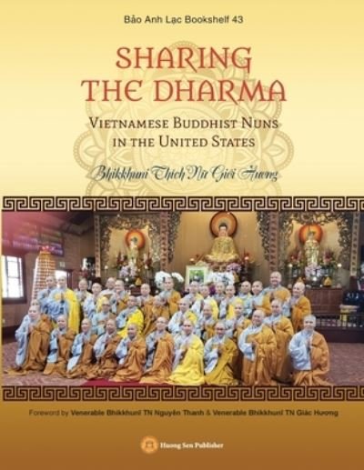 Cover for Gi&amp;#7899; i H&amp;#432; &amp;#417; ng Bhikkhun&amp;#299; Thích N&amp;#7919; · SHARING the DHARMA - Vietnamese Buddhist Nuns in the United States (Book) (2023)