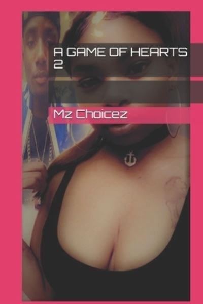 Cover for Mz Choicez · A Game of Hearts 2 (Taschenbuch) (2019)