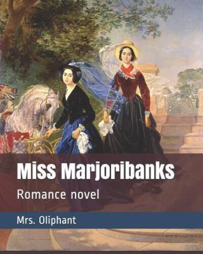 Cover for Margaret Wilson Oliphant · Miss Marjoribanks (Paperback Book) (2019)