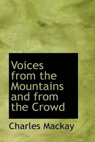 Cover for Charles Mackay · Voices from the Mountains and from the Crowd (Paperback Book) (2009)