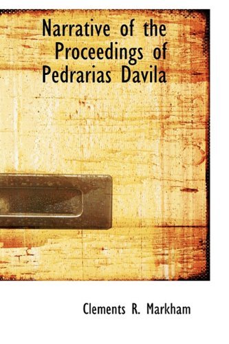 Cover for Clements R. Markham · Narrative of the Proceedings of Pedrarias Davila (Gebundenes Buch) (2009)