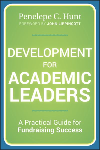 Cover for Penelepe C. Hunt · Development for Academic Leaders: A Practical Guide for Fundraising Success (Hardcover Book) (2012)