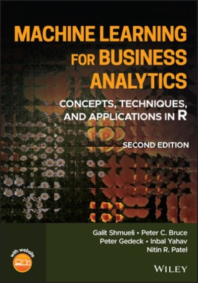 Cover for Shmueli, Galit (National Tsing Hua University, Taiwan) · Machine Learning for Business Analytics: Concepts, Techniques, and Applications in R (Hardcover bog) (2023)