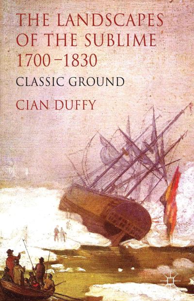 Cover for C. Duffy · The Landscapes of the Sublime 1700-1830: Classic Ground (Hardcover Book) (2013)