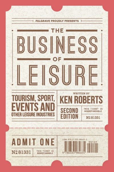 The Business of Leisure: Tourism, Sport, Events and Other Leisure Industries - Kenneth Roberts - Books - Macmillan Education UK - 9781137428172 - November 24, 2015