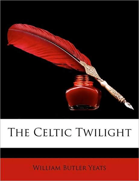 Cover for Yeats · The Celtic Twilight (Book)