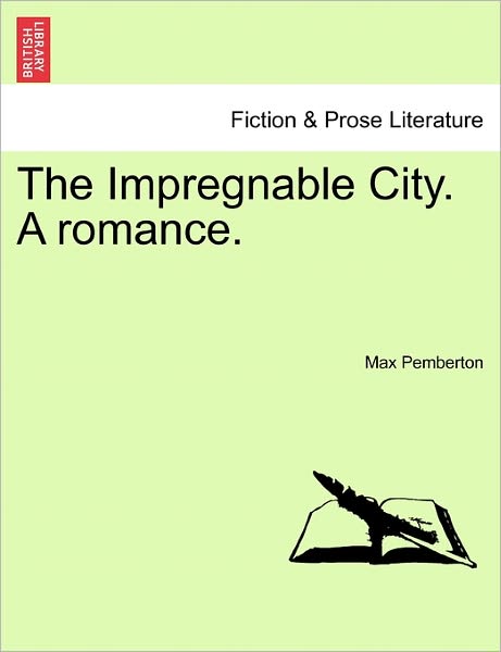 Cover for Max Pemberton · The Impregnable City. a Romance. (Paperback Book) (2011)