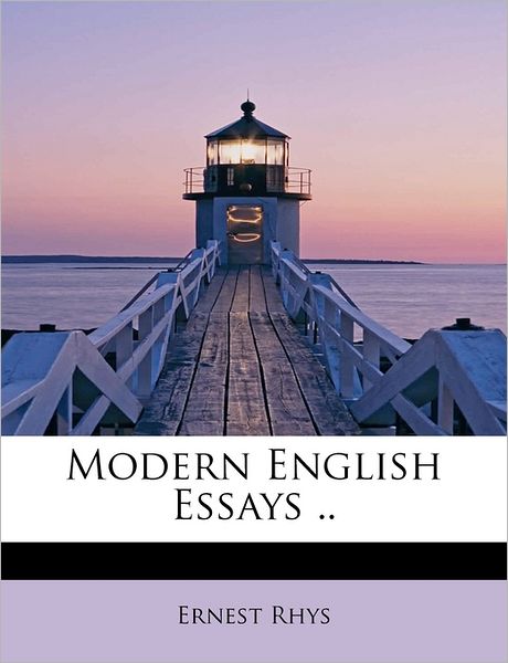 Cover for Ernest Rhys · Modern English Essays .. (Paperback Book) (2009)