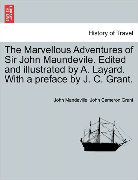 Cover for John Mandeville · The Marvellous Adventures of Sir John Maundevile. Edited and Illustrated by A. Layard. with a Preface by J. C. Grant. (Paperback Bog) (2011)