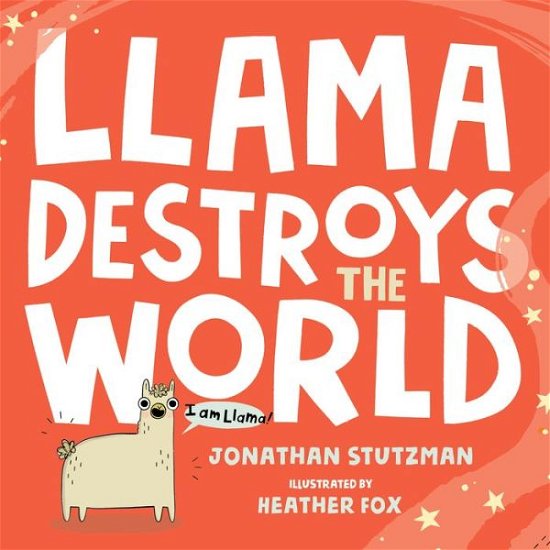 Cover for Jonathan Stutzman · Llama Destroys the World - A Llama Book (Gebundenes Buch) (2019)