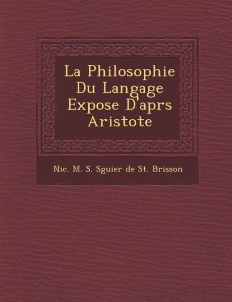 Cover for Nic M S S Guier De St Brisson · La Philosophie Du Langage Expos E D'apr S Aristote (Paperback Book) (2012)