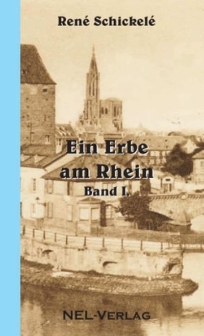 Cover for René Schickelé · Ein Erbe am Rhein I. (Taschenbuch) (2012)