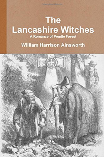 Cover for William Harrison Ainsworth · The Lancashire Witches a Romance of Pendle Forest (Paperback Book) (2014)