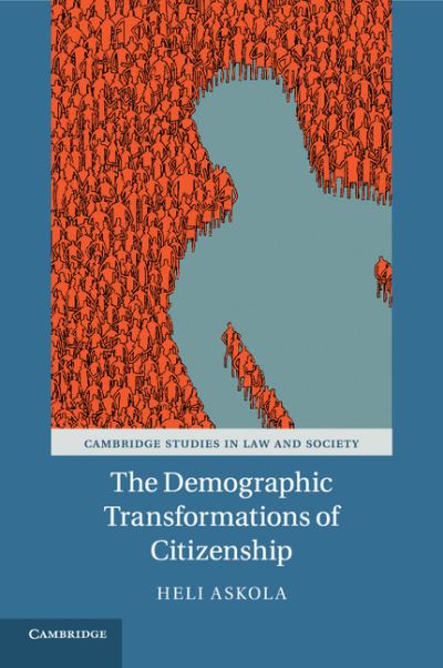 Cover for Askola, Heli (Monash University, Victoria) · The Demographic Transformations of Citizenship - Cambridge Studies in Law and Society (Paperback Book) (2018)