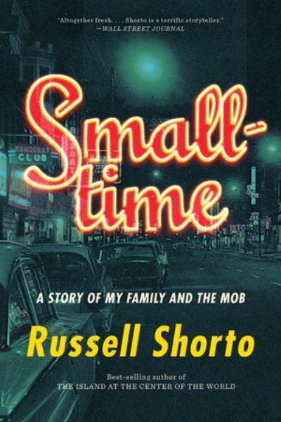 Smalltime: A Story of My Family and the Mob - Russell Shorto - Livros - WW Norton & Co - 9781324020172 - 29 de março de 2022