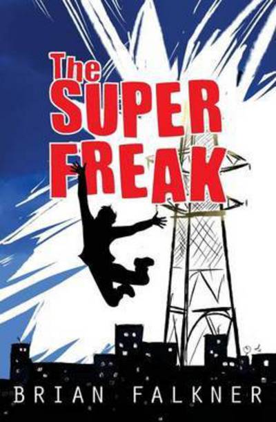 Cover for Brian Falkner · The Super Freak (Paperback Book) (2015)