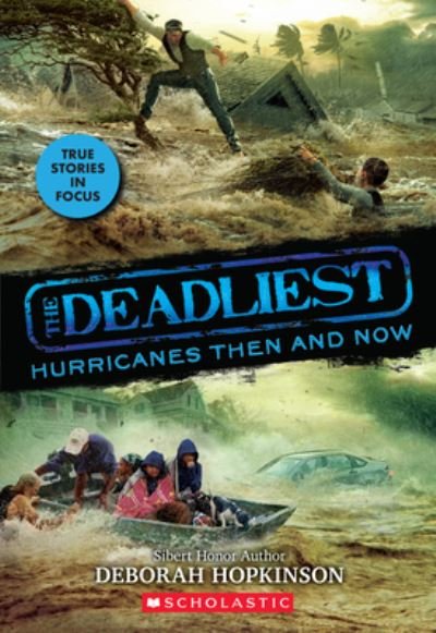 Cover for Deborah Hopkinson · The Deadliest Hurricanes Then and Now (The Deadliest #2, Scholastic Focus) - The Deadliest (Hardcover Book) (2022)
