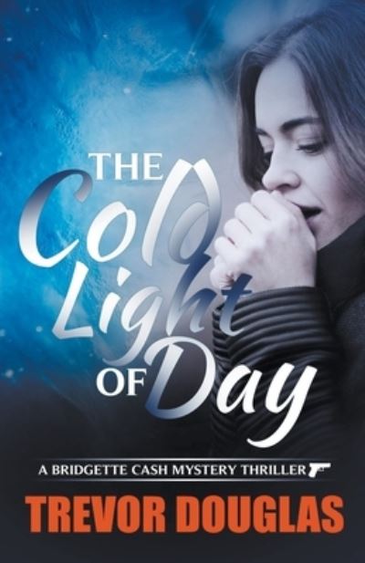 Cover for Trevor Douglas · The Cold Light of Day (Paperback Book) (2020)