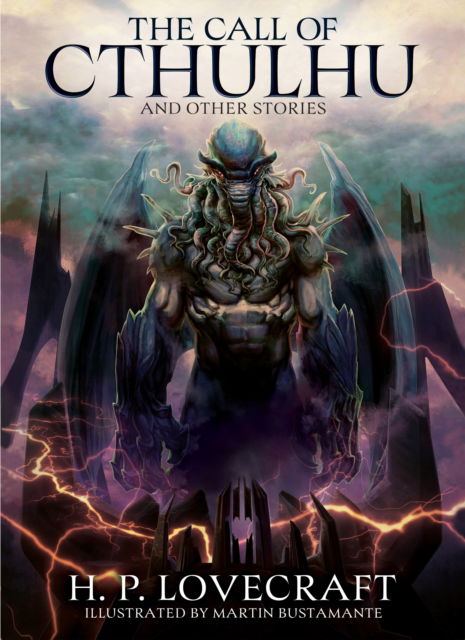 Cover for H. P. Lovecraft · The Call of Cthulhu and Other Stories: Illustrated by Martin Bustamante - Arcturus Illustrated Classics (Hardcover Book) (2025)