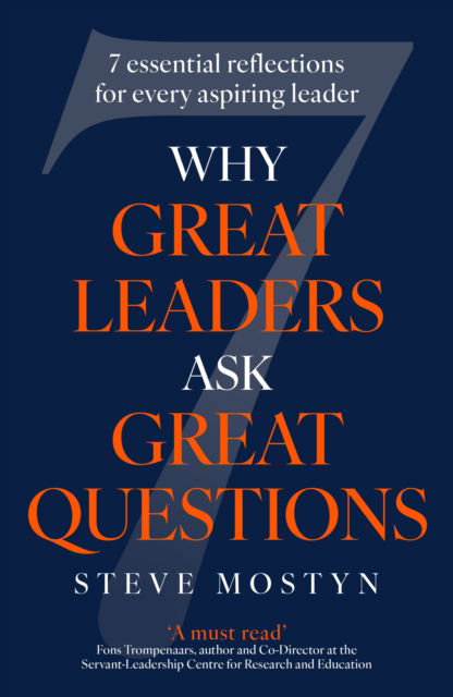 Why Great Leaders Ask Great Questions: The 7 essential reflections for every aspiring leader - Steve Mostyn - Livros - John Murray Press - 9781399820172 - 28 de agosto de 2025