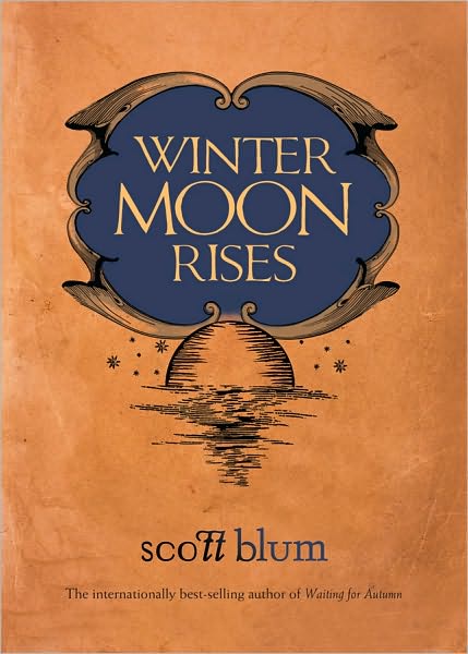 Cover for Scott Blum · Winter Moon Rises (Hardcover Book) (2011)