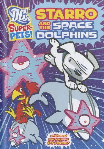 Cover for Art Baltazar · Starro and the Space Dolphins (Dc Super-pets) (Paperback Book) (2012)