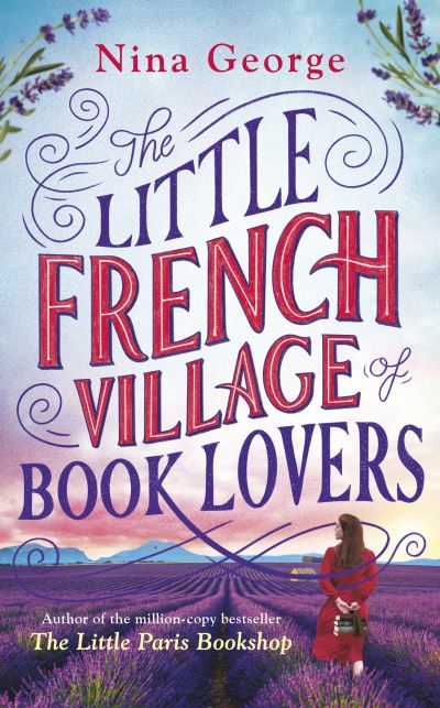 The Little French Village of Book Lovers: From the million-copy bestselling author of The Little Paris Bookshop - Nina George - Bøger - Penguin Books Ltd - 9781405945172 - 29. august 2024