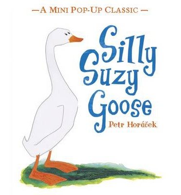 Cover for Petr Horacek · Silly Suzy Goose (Hardcover Book) [Mini Pop-up Classic edition] (2014)