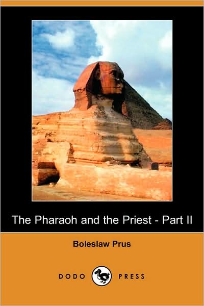 Cover for Boleslaw Prus · The Pharaoh and the Priest - Part II (Dodo Press) (Paperback Book) (2009)