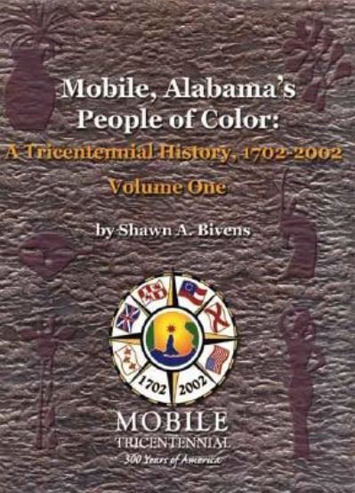 Cover for Shawn A. Bivens · Mobile, Alabama's People of Color: A Tricentennial History, 1702-2002 (Paperback Bog) (2005)