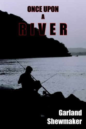 Cover for Garland Shewmaker · Once Upon a River (Paperback Book) (2004)