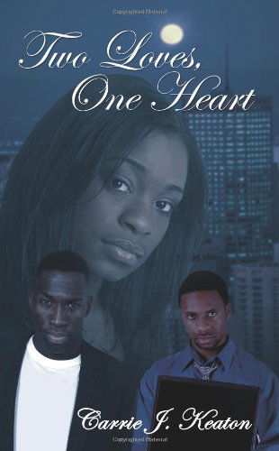 Cover for Carrie J. Keaton · Two Loves, One Heart (Paperback Book) (2006)