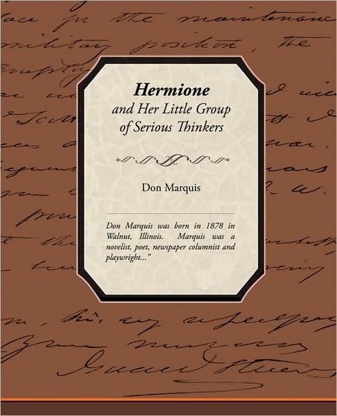 Cover for Don Marquis · Hermione and Her Little Group of Serious Thinkers (Paperback Book) (2009)