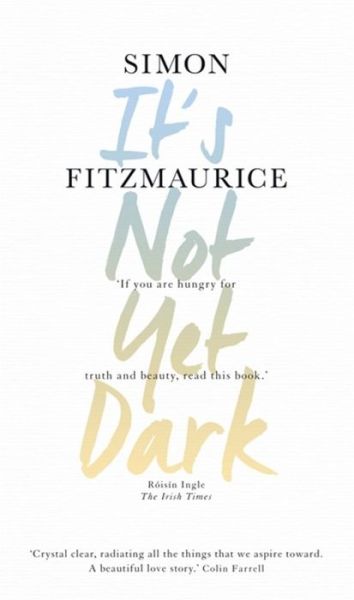 Cover for Simon Fitzmaurice · It's Not Yet Dark (Hardcover Book) (2014)