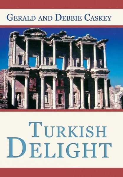 Cover for Caskey, Gerald and Debbie · Turkish Delight (Innbunden bok) (2013)