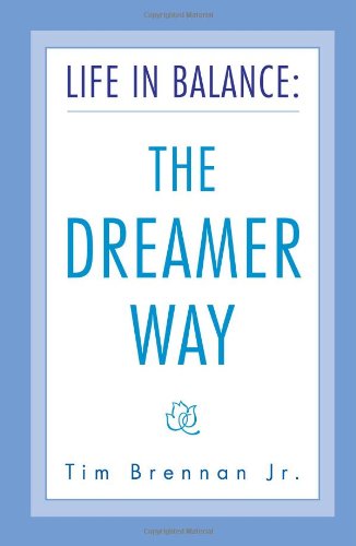 Cover for Tim Brennan · Life in Balance: the Dreamer Way (Paperback Book) (2010)