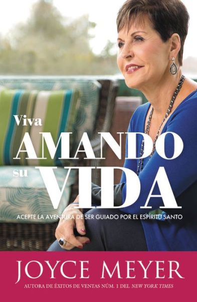 Cover for Joyce Meyer · Viva Amando Su Vida: Acepte La Aventura de Ser Dirigido Por El Espiritu Santo (Pocketbok) (2018)