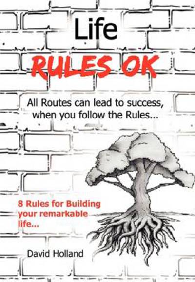 Life Rules Ok - David Holland - Książki - Xlibris Corporation - 9781456860172 - 18 lutego 2011