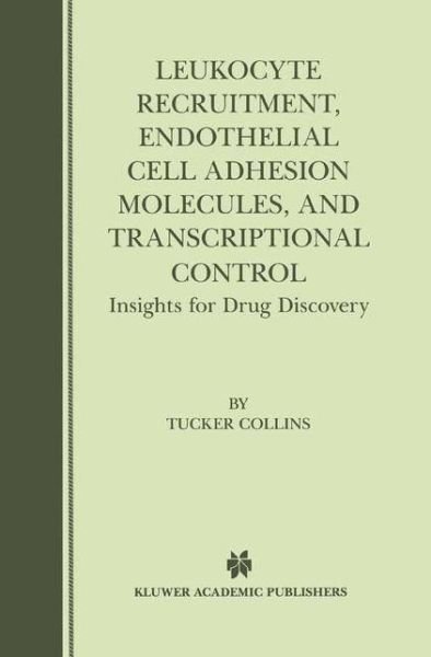 Cover for Tucker Collins · Leukocyte Recruitment, Endothelial Cell Adhesion Molecules, and Transcriptional Control: Insights for Drug Discovery (Paperback Bog) [Softcover reprint of the original 1st ed. 2001 edition] (2012)